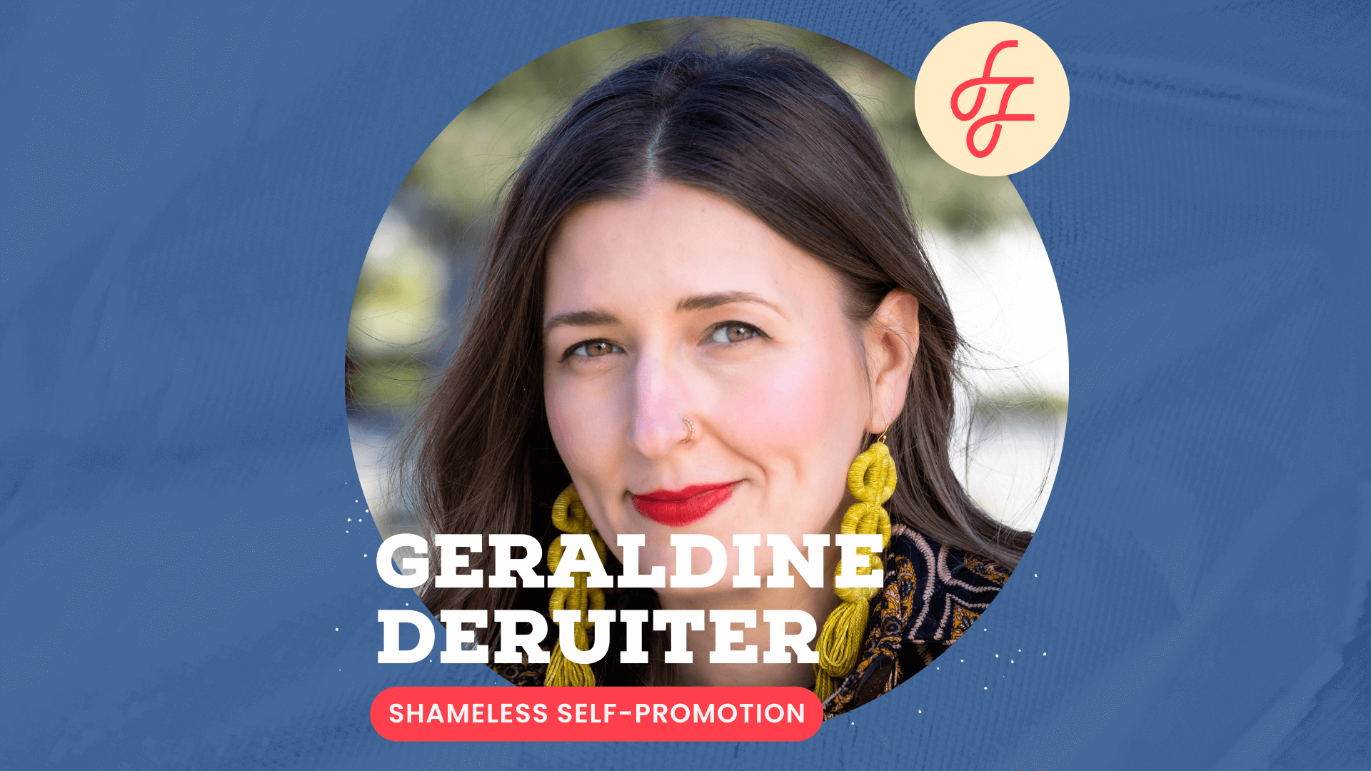 Shameless Self-Promotion with Geraldine DeRuiter