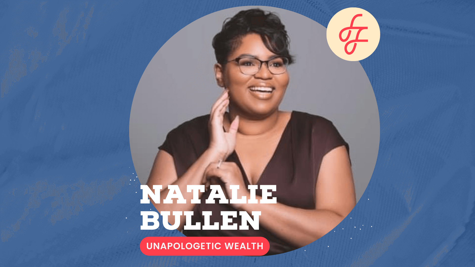 Unapologetic Wealth with Natalie Bullen